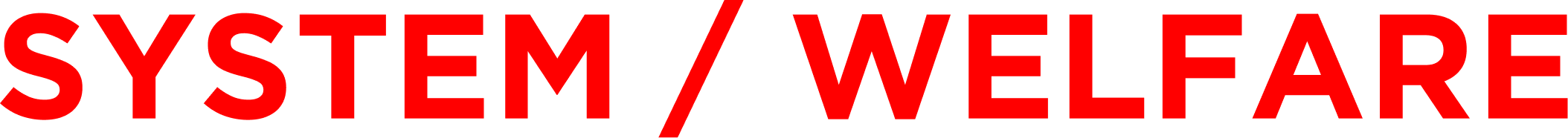 SYSTEM / WELFARE